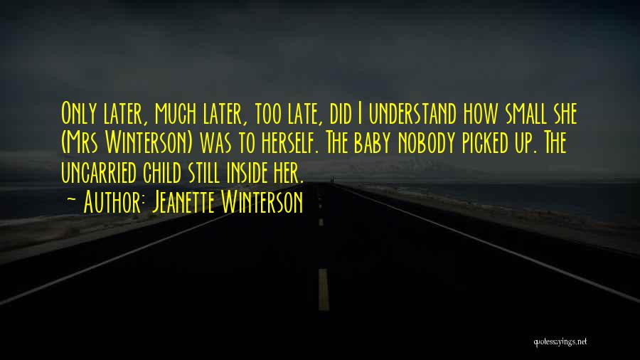 Later Is Too Late Quotes By Jeanette Winterson