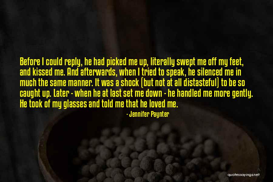 Later Love Quotes By Jennifer Paynter Later Love Quotes By Jennifer Paynter
