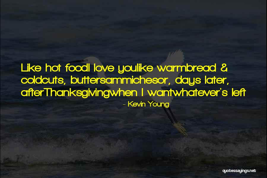 Later Love Quotes By Kevin Young Later Love Quotes By Kevin Young