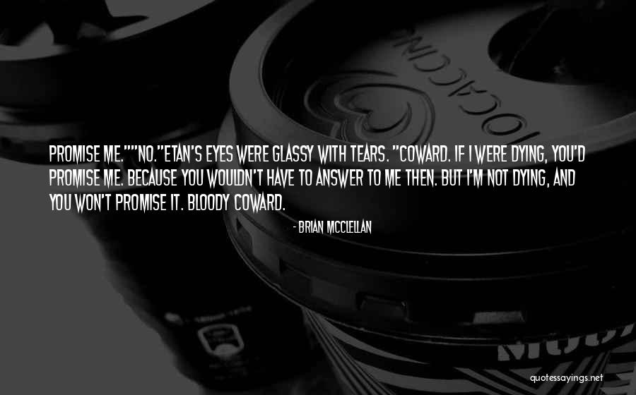 Laterais Esquerdos Quotes By Brian McClellan Laterais Esquerdos Quotes By Brian McClellan