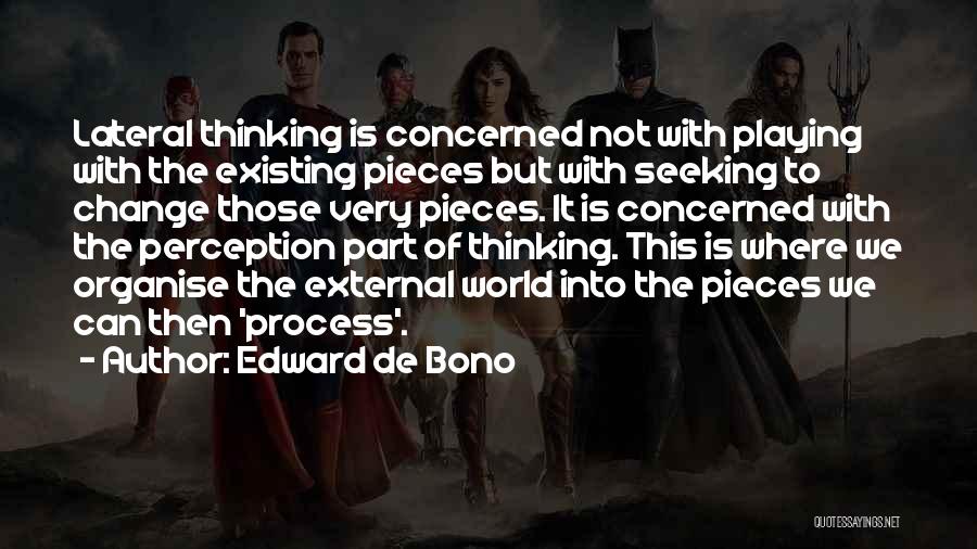 Lateral Thinking Quotes By Edward De Bono