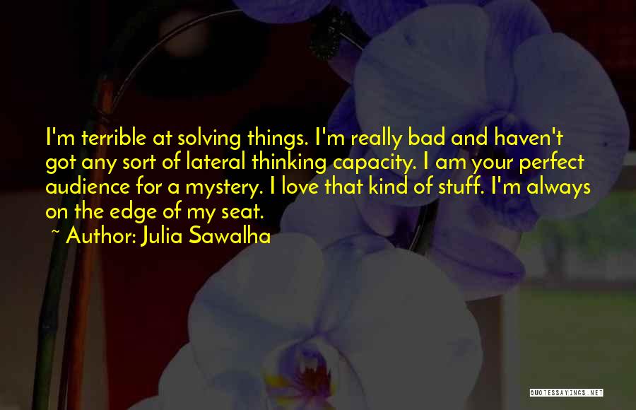 Lateral Thinking Quotes By Julia Sawalha