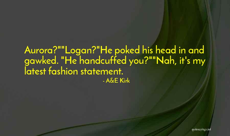 Latest Fashion Quotes By A&E Kirk Latest Fashion Quotes By A&E Kirk