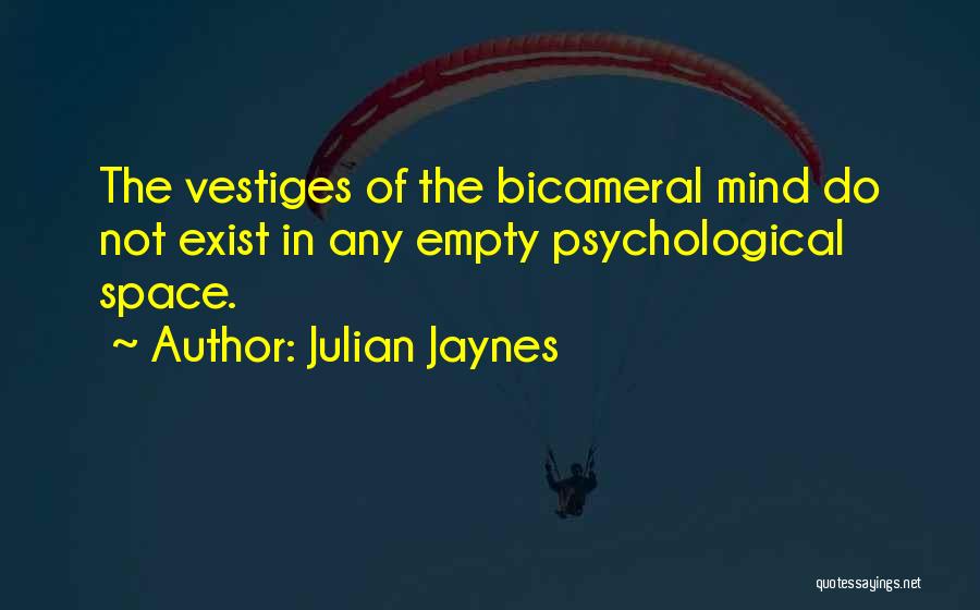 Lathan Echols Quotes By Julian Jaynes