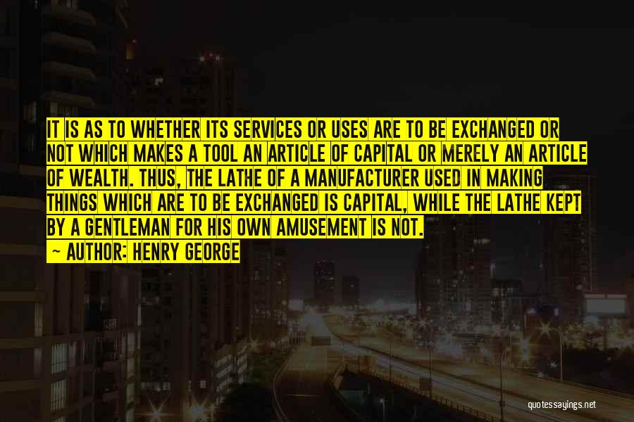 Lathe Quotes By Henry George