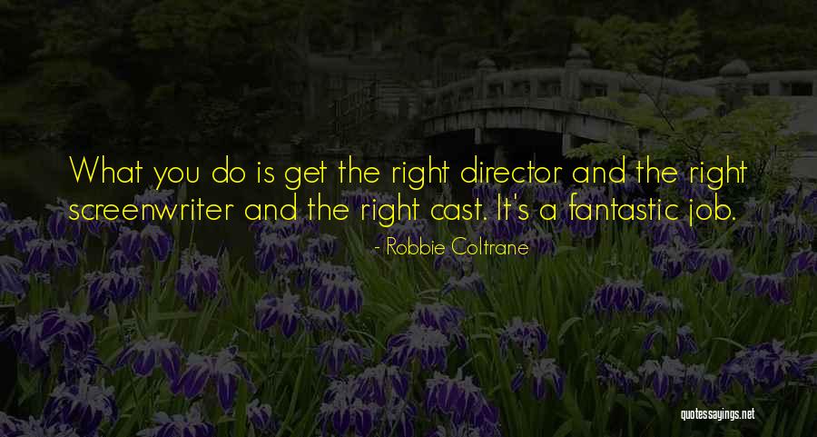 Lathed Pens Quotes By Robbie Coltrane Lathed Pens Quotes By Robbie Coltrane