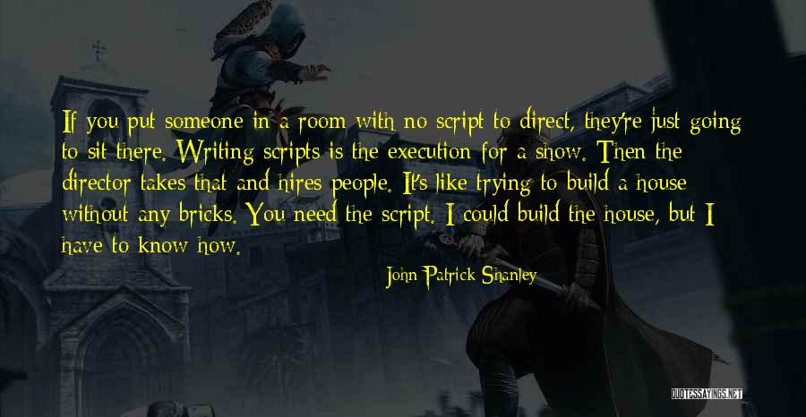 Lathes Parts Quotes By John Patrick Shanley Lathes Parts Quotes By John Patrick Shanley