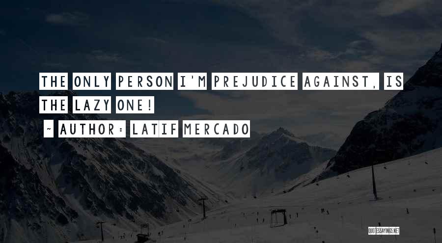 Latif Mercado Quotes 262717