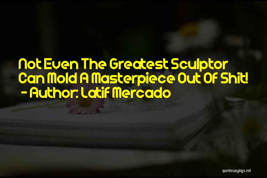 Latif Mercado Quotes 544850