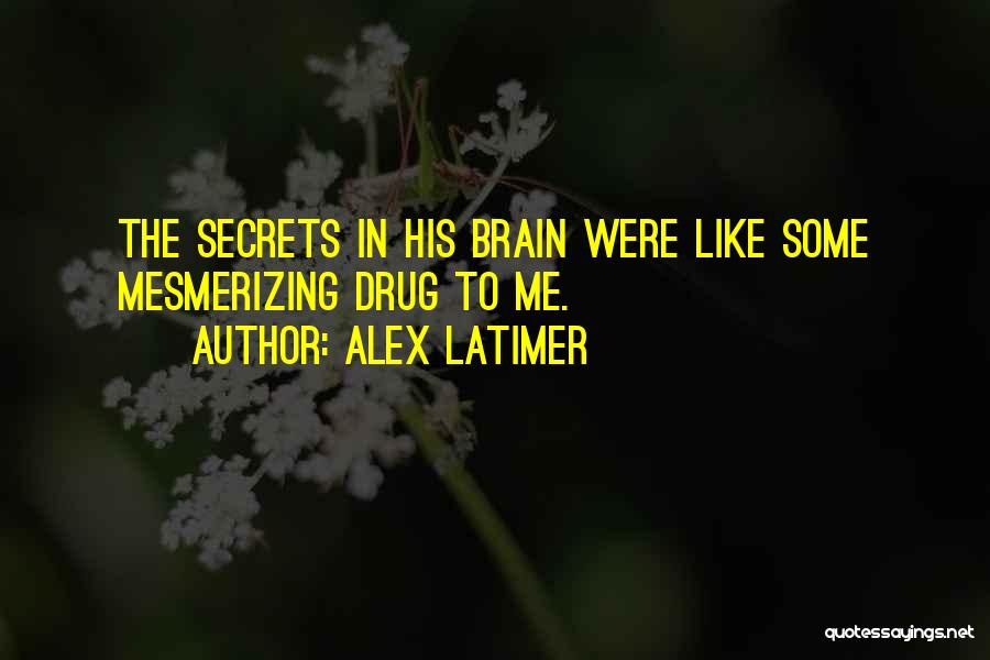 Latimer Quotes By Alex Latimer