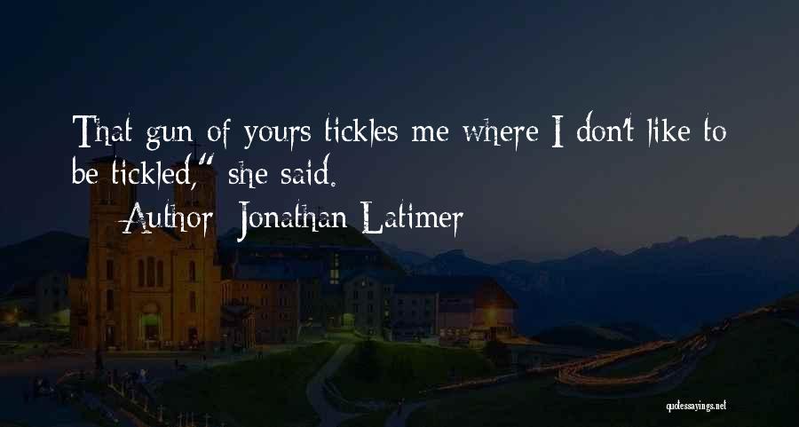 Latimer Quotes By Jonathan Latimer