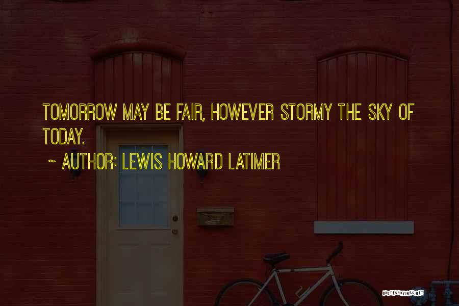 Latimer Quotes By Lewis Howard Latimer