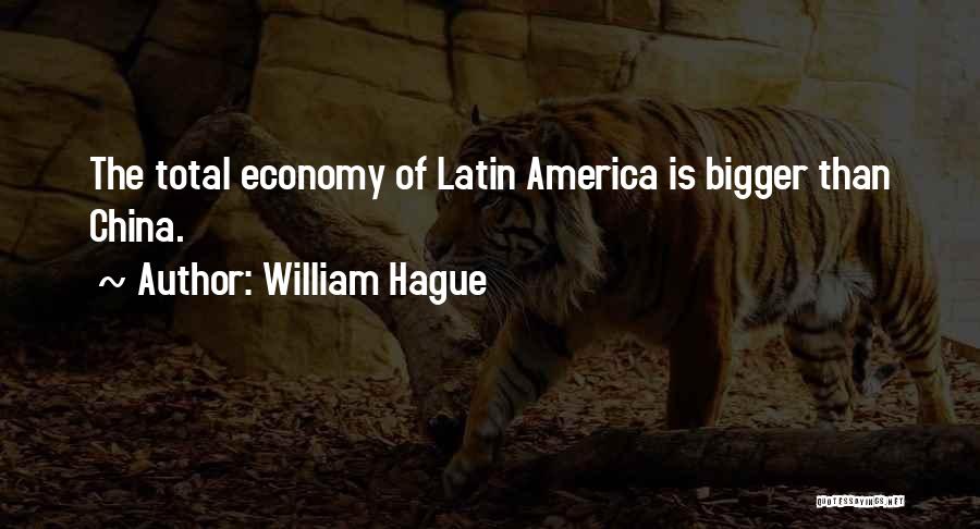 Latin America Economy Quotes By William Hague