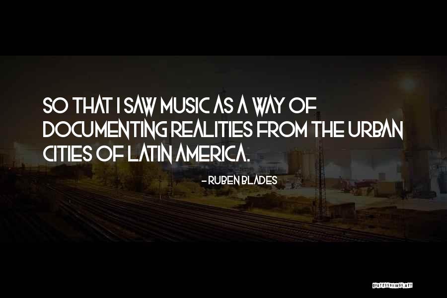 Latin America Music Quotes By Ruben Blades