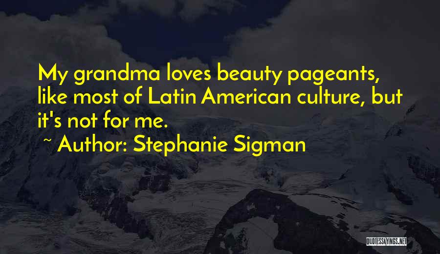 Latin American Culture Quotes By Stephanie Sigman