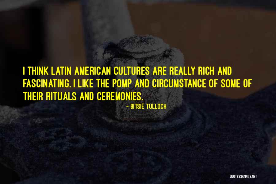 Latin American Quotes By Bitsie Tulloch Latin American Quotes By Bitsie Tulloch