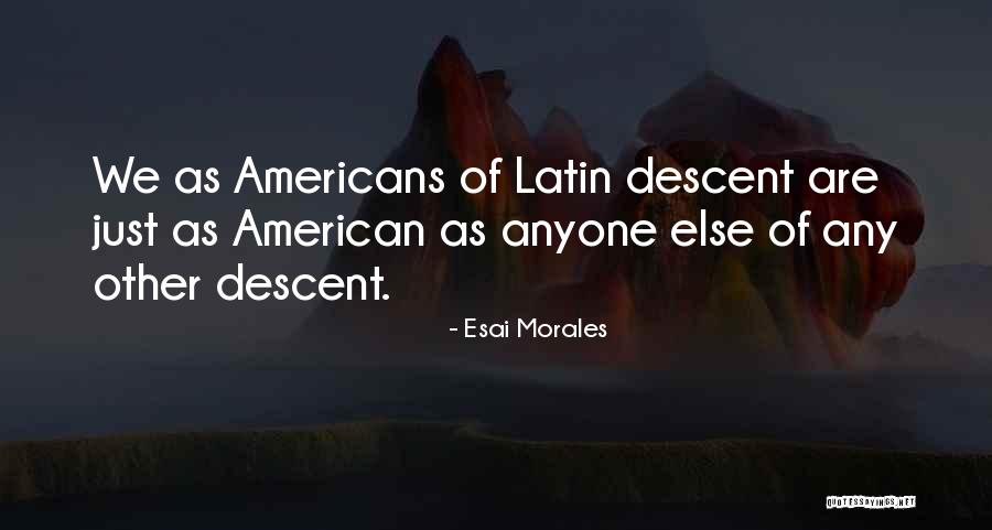 Latin American Quotes By Esai Morales Latin American Quotes By Esai Morales