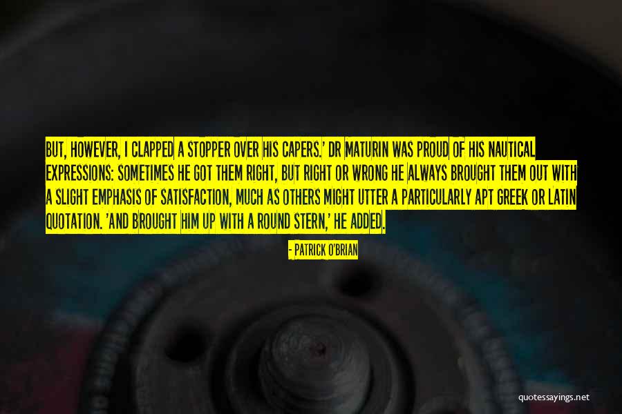 Latin And Greek Quotes By Patrick O'Brian Latin And Greek Quotes By Patrick O'Brian
