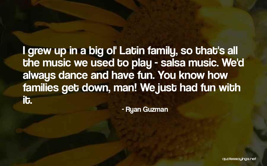 Latin Dance Quotes By Ryan Guzman