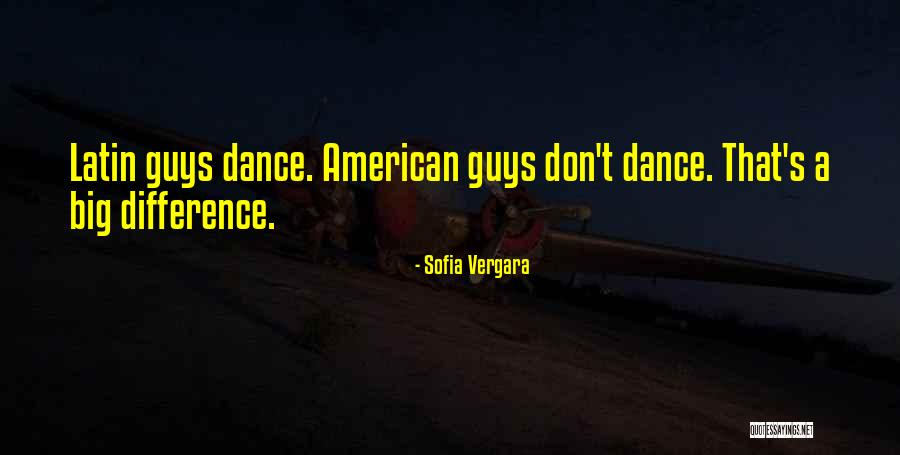 Latin Dance Quotes By Sofia Vergara