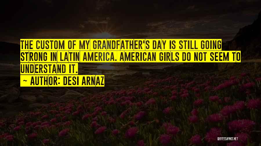 Latin Girl Quotes By Desi Arnaz