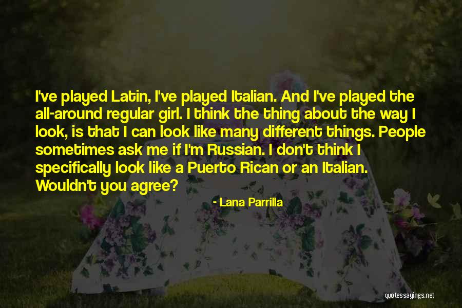 Latin Girl Quotes By Lana Parrilla