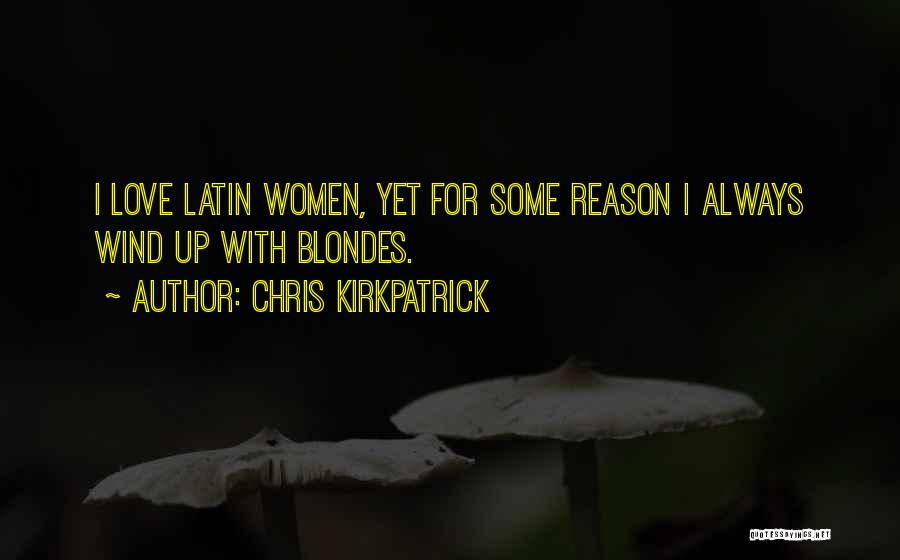 Latin Love Quotes By Chris Kirkpatrick