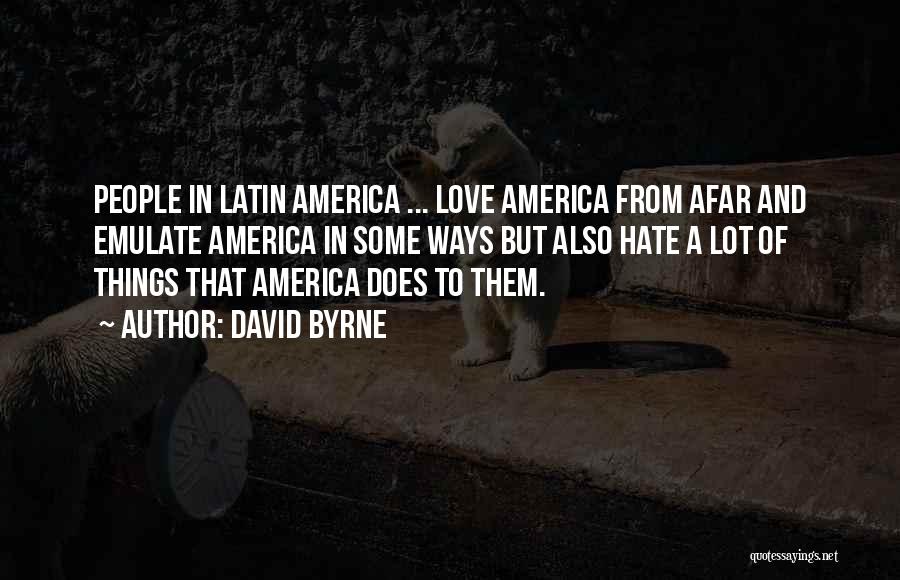 Latin Love Quotes By David Byrne
