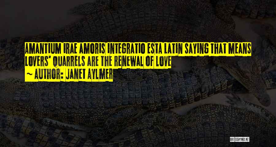 Latin Love Quotes By Janet Aylmer