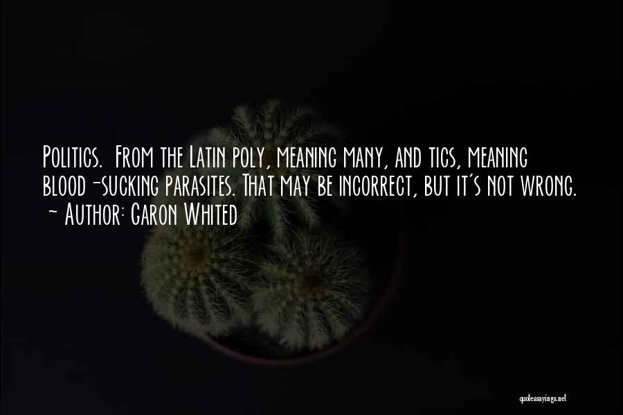 Latin Meaning Quotes By Garon Whited