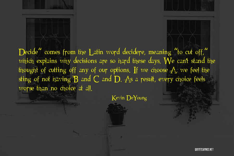 Latin Meaning Quotes By Kevin DeYoung