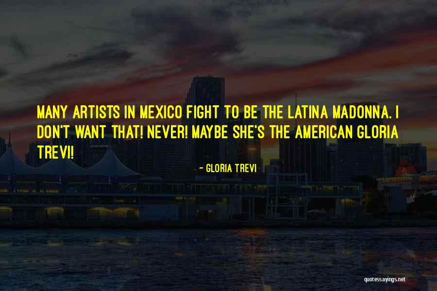 Latina Quotes By Gloria Trevi