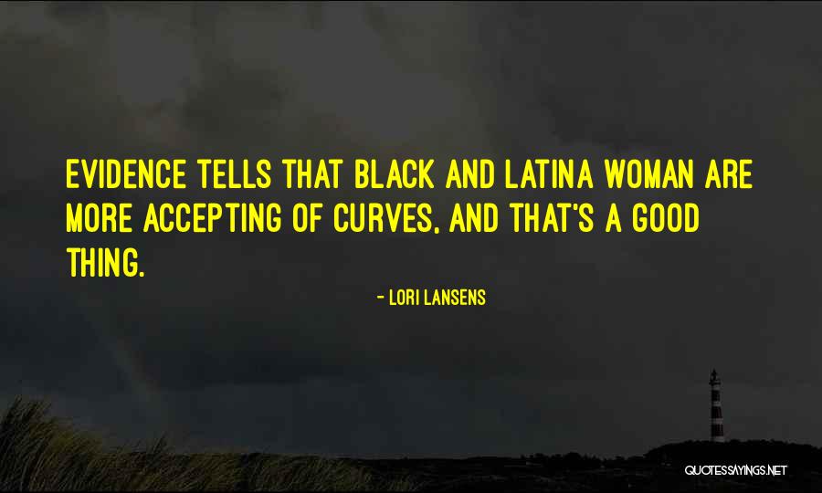 Latina Quotes By Lori Lansens