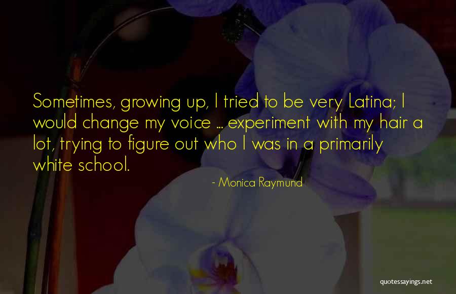 Latina Quotes By Monica Raymund