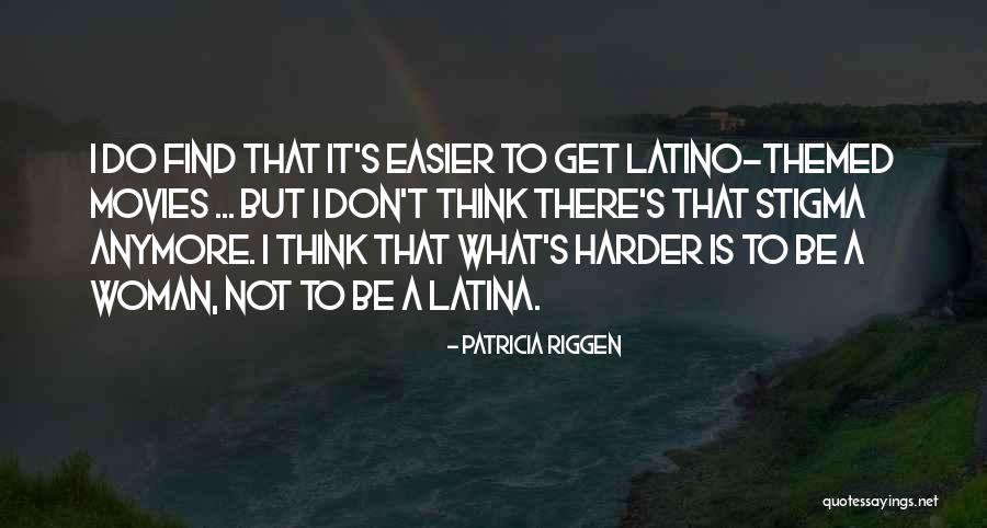 Latina Quotes By Patricia Riggen