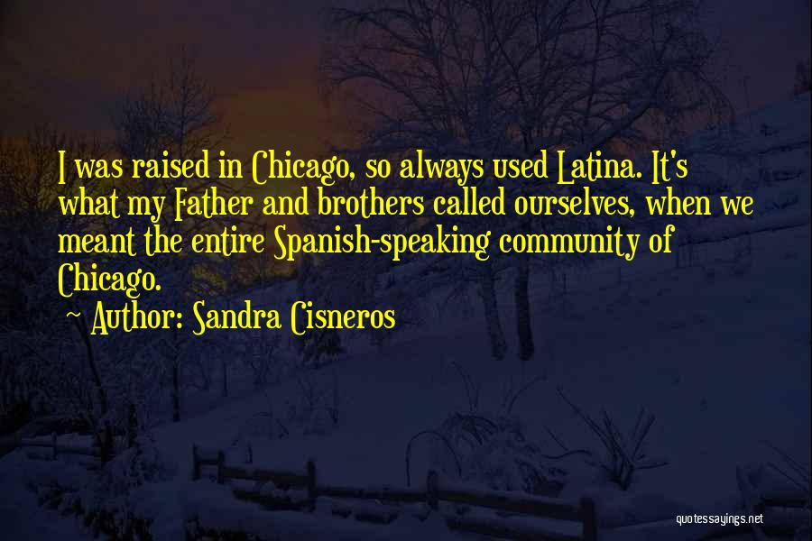 Latina Quotes By Sandra Cisneros