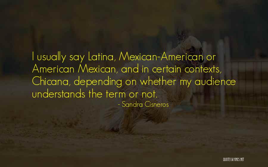 Latina Quotes By Sandra Cisneros