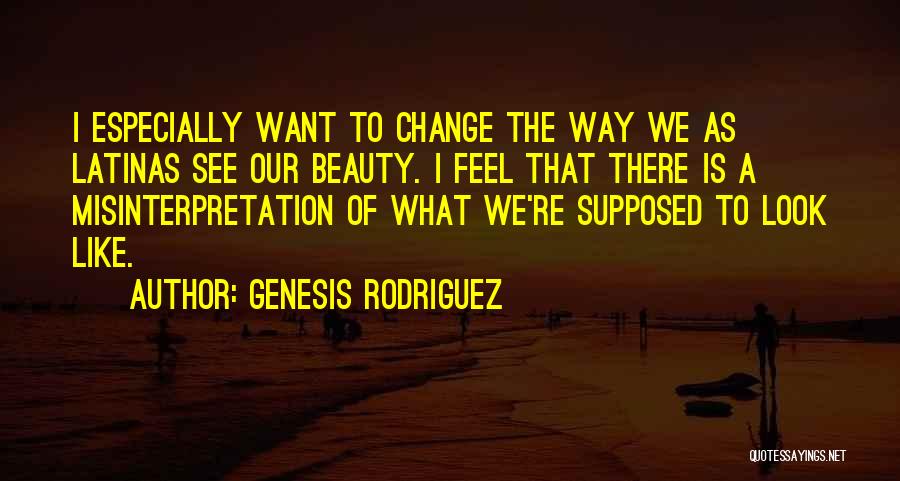 Latinas Quotes By Genesis Rodriguez