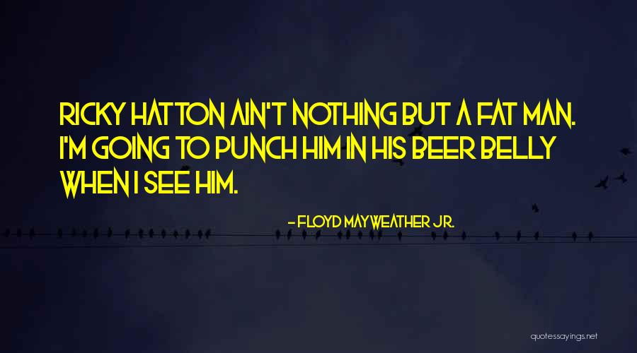 Latino Author Quotes By Floyd Mayweather Jr. Latino Author Quotes By Floyd Mayweather Jr.