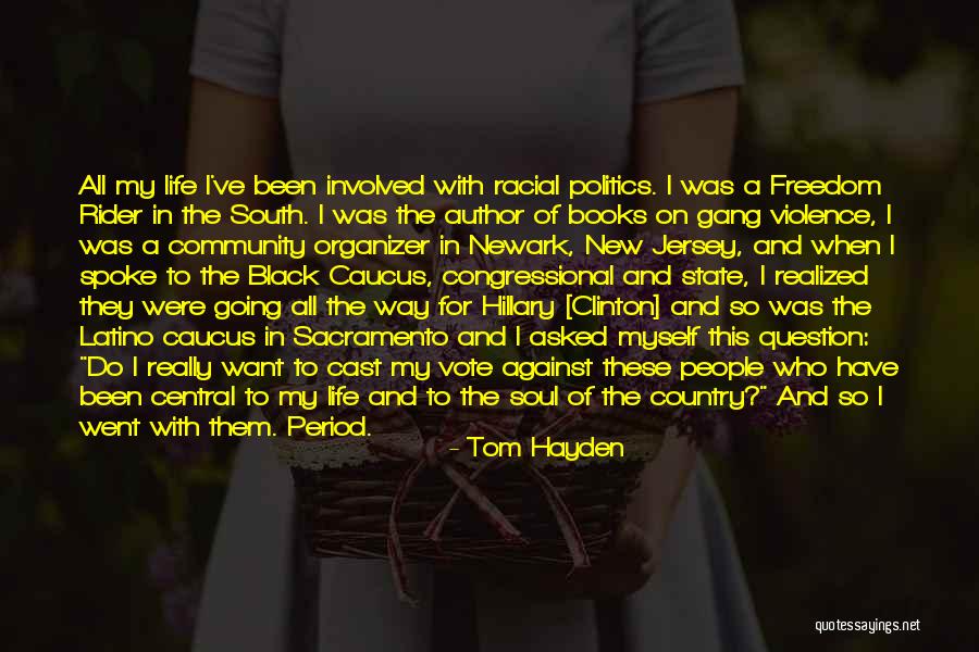 Latino Books Quotes By Tom Hayden Latino Books Quotes By Tom Hayden