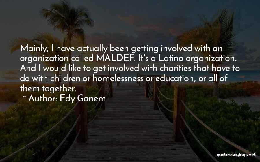 Latino Education Quotes By Edy Ganem