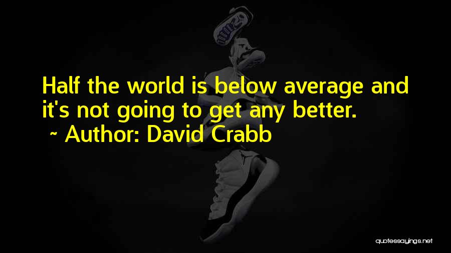 Latino Leadership Quotes By David Crabb