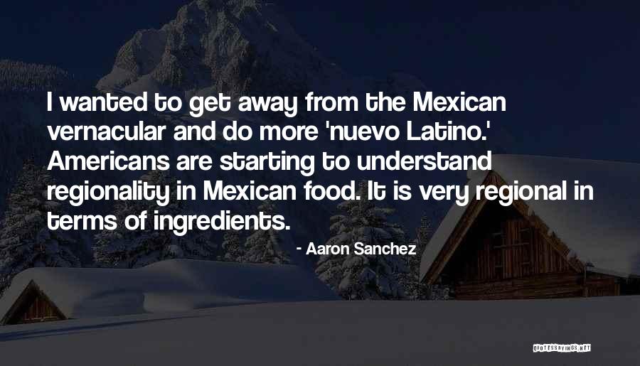 Latino Quotes By Aaron Sanchez Latino Quotes By Aaron Sanchez