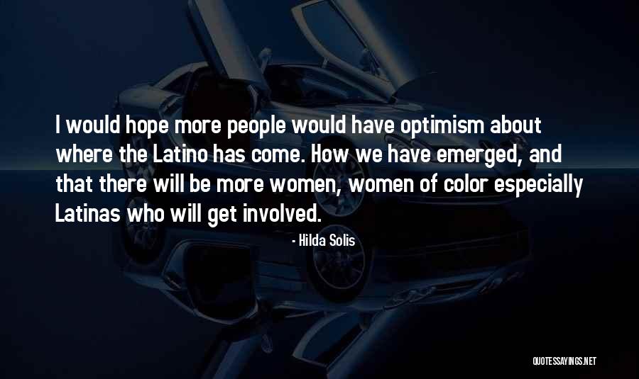 Latino Quotes By Hilda Solis Latino Quotes By Hilda Solis