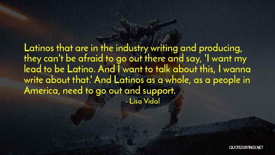 Latino Quotes By Lisa Vidal Latino Quotes By Lisa Vidal