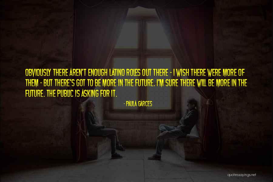 Latino Quotes By Paula Garces Latino Quotes By Paula Garces
