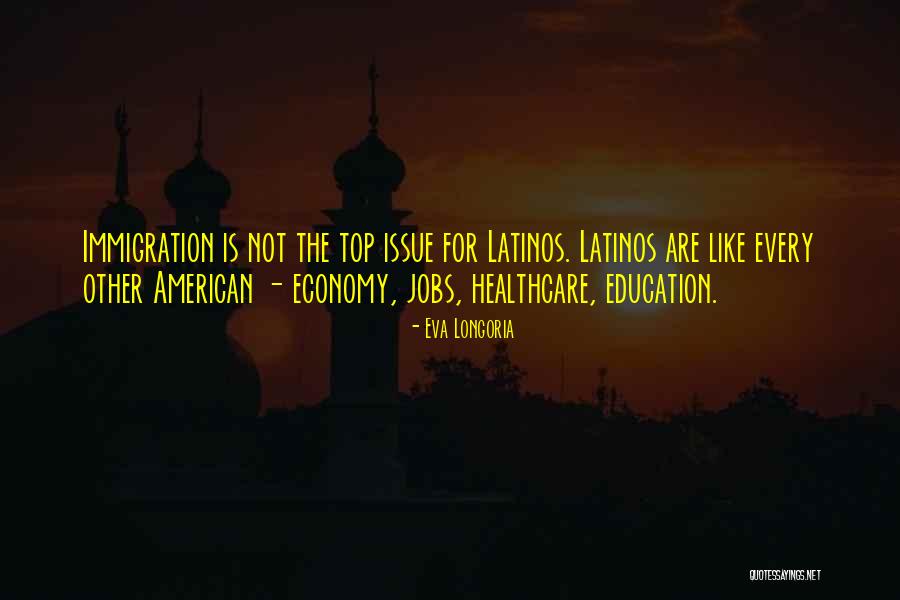 Latinos And Education Quotes By Eva Longoria Latinos And Education Quotes By Eva Longoria