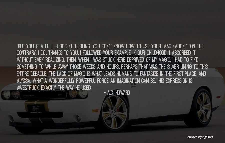 Latiolais Steven Quotes By A.G. Howard Latiolais Steven Quotes By A.G. Howard