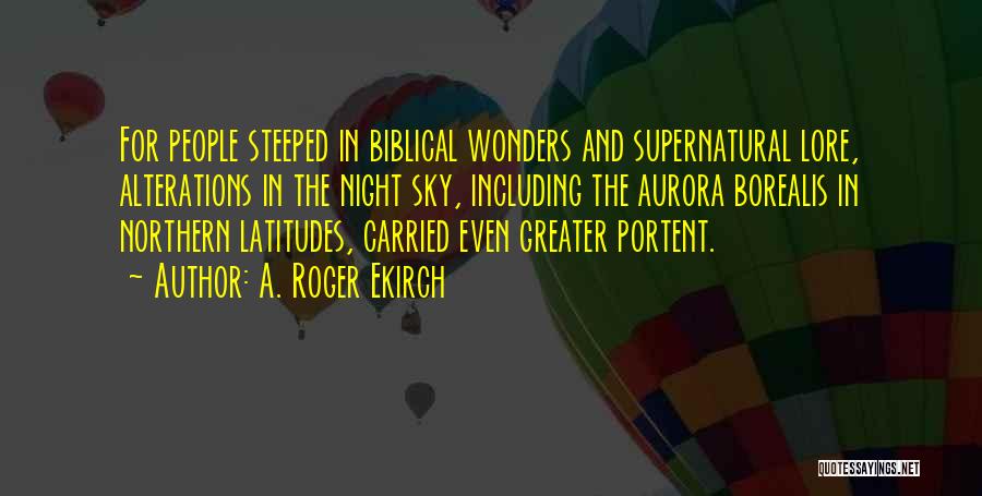 Latitudes Quotes By A. Roger Ekirch