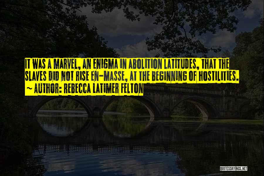 Latitudes Quotes By Rebecca Latimer Felton